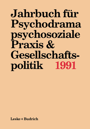 Jahrbuch für Psychodrama, psychosoziale Praxis & Gesellschaftspolitik 1991 von Buer,  Ferdinand