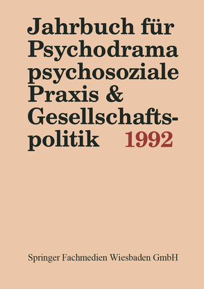 Jahrbuch für Psychodrama, psychosoziale Praxis & Gesellschaftspolitik 1992 von Buer,  Ferdinand