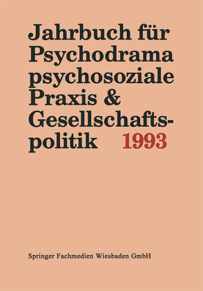 Jahrbuch für Psychodrama, psychosoziale Praxis & Gesellschaftspolitik 1993 von Buer,  Ferdinand