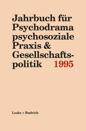 Jahrbuch für Psychodrama psychosoziale Praxis & Gesellschaftspolitik 1995 von Buer,  Ferdinand