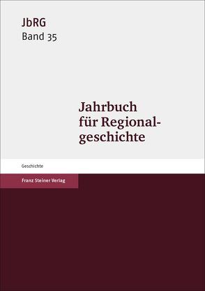 Jahrbuch für Regionalgeschichte 35 (2017) von Häberlein ,  Mark