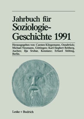 Jahrbuch für Soziologiegeschichte 1991 von Klingemann,  Carsten, Neumann,  Michael, Rehberg,  Karl-Siegbert, Srubar,  Ilja, Stölting,  Erhard