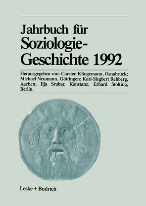 Jahrbuch für Soziologiegeschichte 1992 von Klingemann,  Carsten, Neumann,  Michael, Rehberg,  Karl-Siegbert, Srubar,  Ilja, Stölting,  Erhard