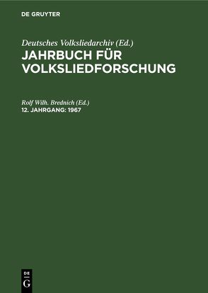 Jahrbuch für Volksliedforschung / 1967 von Brednich,  Rolf Wilh.