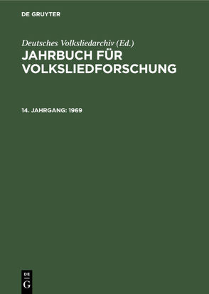 Jahrbuch für Volksliedforschung / 1969 von Deutsches Volksliedarchiv