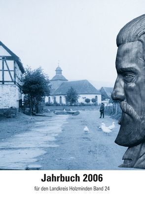 Jahrbuch für den Landkreis Holzminden / Jahrbuch 2006 von Kieckbusch,  Klaus, Leiber,  Christian, Pischke,  Gudrun, Rauschenfels,  Eberhard, Reuschel,  Andreas, Seeliger,  Matthias, Sporn,  Thomas