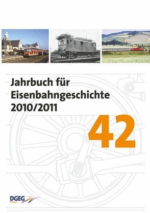 Jahrbuch für Eisenbahngeschichte 42 von Deutsche Gesellschaft für Eisenbahngeschichte e.V.