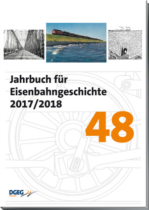 Jahrbuch für Eisenbahngeschichte 48 von Deutsche Gesellschaft für Eisenbahngeschichte