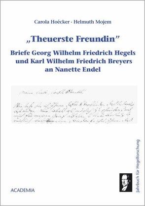 Jahrbuch für Hegelforschung / Theuerste Freundin von Hoécker,  Carola, Mojem,  Helmuth