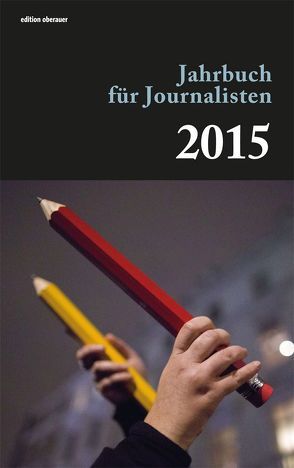 Jahrbuch für Journalisten 2015 von Oberauer,  Johann