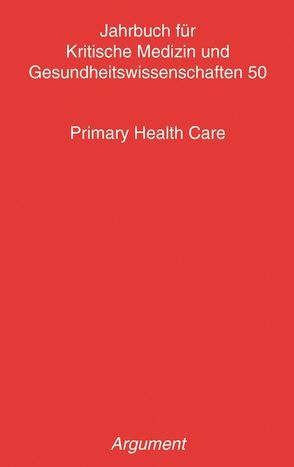 Jahrbuch für kritische Medizin und Gesundheitswissenschaften / Primary Health Care