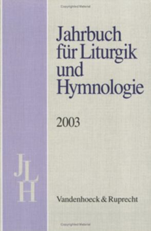 Jahrbuch für Liturgik und Hymnologie. 42. Band 2003 von Bieritz,  Karl-Heinrich, Bornhauser,  Thomas, Conrad,  Joachim, Herbst,  Wolfgang, Horstmann,  Kai, Kadelbach,  Ada, Malcherek,  Reinhold, Marti,  Andreas, Michel,  Stefan, Neijenhuis,  Jörg, Ratzmann,  Wolfgang, Völker,  Alexander, Weber,  Edith, Wennemuth,  Heike