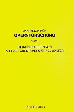 Jahrbuch für Opernforschung von Arndt,  Michael, Walter,  Michael