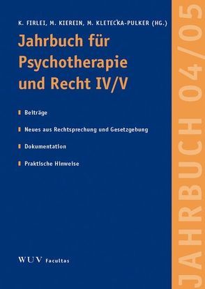 Jahrbuch für Psychotherapie und Recht von Firlei,  Klaus, Kierein,  Michael, Kletecka-Pulker,  Maria, Kletedea-Pulker,  Maria