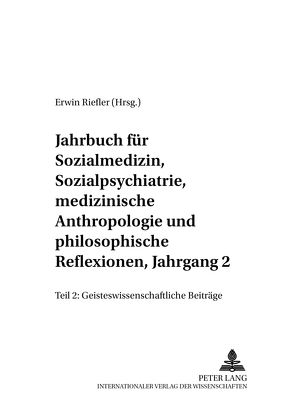 Jahrbuch für Sozialmedizin, Sozialpsychiatrie, medizinische Anthropologie und philosophische Reflexionen, Jahrgang 2 von Riefler,  Erwin