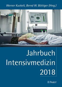 Jahrbuch Intensivmedizin 2018 von Böttiger,  Bernd W., Kuckelt,  Werner