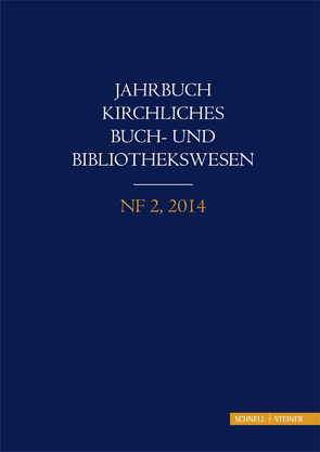 Jahrbuch kirchliches Buch- und Bibliothekswesen von Arbeitsgemeinschaft Katholisch-Theologischer Bibliotheken (AKThB), Verband kirchlich-wissenschaftlicher Bibliotheken (VkwB) in der Arbeitsgemeinschaft kirchlicher Archive und Bibliotheken in der evangelischen Kirche