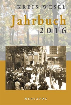Jahrbuch Kreis Wesel 2016 von Kreis Wesel