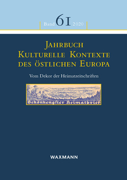 Jahrbuch Kulturelle Kontexte des östlichen Europa von Adam,  Maria, Blum-Barth,  Natalia, Brkovic,  Carna, Fendl,  Elisabeth, Gebhardt,  Bernadette, Hansen,  Christin, Hirschfeld,  Michael, Kalinke,  Heinke, Köstlin,  Konrad, Kreisslová,  Sandra, Lefeldt,  Johanne, Muka,  Viktória, Nosková,  Jana, Pavlásek,  Michal, Retterath,  Hans-Werner, Schmidt,  Judith, Scholl-Schneider,  Sarah, Schuchardt,  Katharina, Wadle,  Hannah, Weger,  Tobias