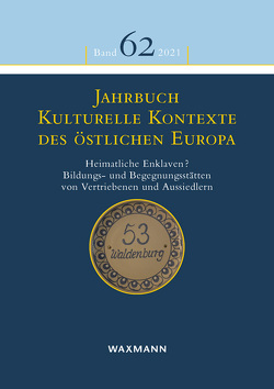 Jahrbuch Kulturelle Kontexte des östlichen Europa von Brandt,  Juliane, Brügging-Lazar,  Agnes Maria, Fendl,  Elisabeth, Friedreich,  Sönke, Kalinke,  Heinke, Kleinmann,  Sarah, Kreisslová,  Sandra, Kuntze,  Harald, Löneke,  Regina, Renghart,  Martin, Scholl-Schneider,  Sarah, Schubert,  Paula, Schuchardt,  Katharina, Slabik,  Anna, Weger,  Tobias, Weidle,  Alexander