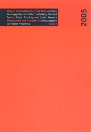 Jahrbuch Medien im Deutschunterricht / Filmdidaktik – Filmästhetik von Frederking,  Volker, Jonas,  Hartmut, Josting,  Petra, Wermke,  Jutta