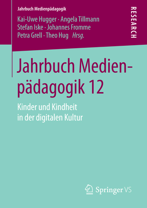 Jahrbuch Medienpädagogik 12 von Fromme,  Johannes, Grell,  Petra, Hug,  Theo, Hugger,  Kai-Uwe, Iske,  Stefan, Tillmann,  Angela