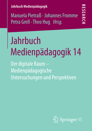 Jahrbuch Medienpädagogik 14 von Fromme,  Johannes, Grell,  Petra, Hug,  Theo, Pietraß,  Manuela