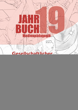 Jahrbuch Medienpädagogik 19: Gesellschaftlicher Zusammenhalt: Kommunikation und Konsens von Bedenlier,  Svenja, Beiler,  Markus, Bettinger,  Patrick, Biringer,  Katharina, Biskop,  Robert Benjamin, Damerau,  Frederik, Elsner,  Anneke, Fecke,  Malin, Fehr,  Ada, Friedrichs-Liesenkötter,  Henrike, Ganguin,  Sonja, Gemkow,  Johannes, Hausmann,  Heike, Henke,  Jakob, Hoch,  Hendrik, Holtrup,  Stefanie, Hüttmann,  Jana, Josupeit,  Christina, Kammerl,  Rudolf, Kramer,  Michaela, Krüger,  Uwe, Kühn,  Jessica, Lücker,  Markus, Martins,  Erko, Menner,  Sophie, Möhring,  Wiebke, Moser,  Eva-Elisabeth, Naab,  Thorsten, Niemand,  Stephan, Pfeiffer,  Juliane, Pollak,  Christopher, Roeske,  Adrian, Rummler,  Klaus, Schiefner-Rohs,  Mandy, Schlütz,  Daniela, Schmidt,  Carlo, Seyferth-Zapf,  Christian, Soßdorf,  Anna, Stadler-Altmann,  Ulrike, Tellisch,  Christin, Verständig,  Dan, Wendt,  Ruth, Wiedel,  Fabian, Winkler,  Gerda, Wolf,  Karsten D.