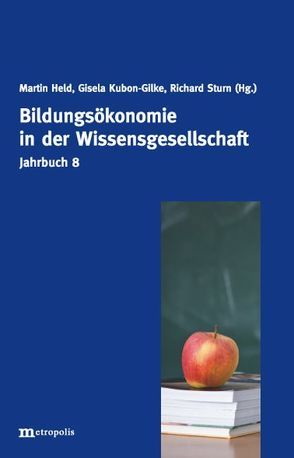 Jahrbuch Normative und institutionelle Grundfragen der Ökonomik / Bildungsökonomie in der Wissensgesellschaft von Held,  Martin, Kubon-Gilke,  Gisela, Sturn,  Richard