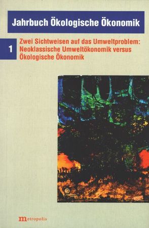 Jahrbuch Ökologische Ökonomik von Beckenbach,  Frank, Hampicke,  Ulrich, Leipert,  Christian, Meran,  Georg, Nutzinger,  Hans G, Pfriem,  Reinhard, Weinmann,  Joachim, Wirl,  Franz, Witt,  Ulrich