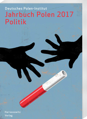 Jahrbuch Polen. Jahrbuch des Deutschen Polen-Instituts Darmstadt / Jahrbuch Polen 28 (2017): Politik von Deutsches Polen-Institut Darmstadt