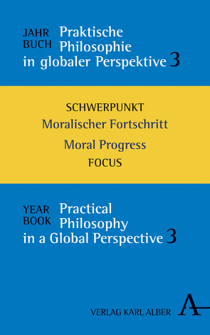 Jahrbuch Praktische Philosophie in globaler Perspektive // Yearbook Practical Philosophy in a Global Perspective von Cojocaru,  Mara-Daria, Filipovic,  Alexander, Finkelde,  Dominik, Reder,  Michael, Wallacher,  Johannes