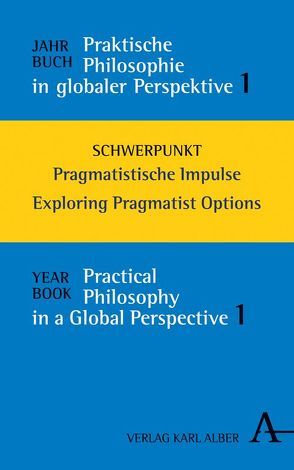 Jahrbuch Praktische Philosophie in globaler Perspektive / Yearbook Practical Philosophy in a Global Perspective von Filipovic,  Alexander, Finkelde,  Dominik, Reder,  Michael, Wallacher,  Johannes