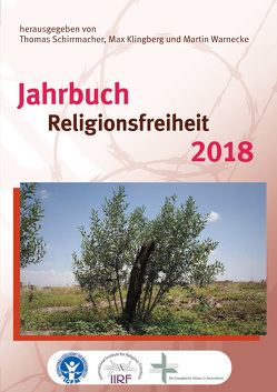 Jahrbuch Religionsfreiheit 2018 von Bielefeldt,  Heiner, Eißler,  Friedmann, Klingberg,  Max, Rathgeber,  Theodor, Schirrmacher,  Thomas, Sido,  Kamal, Warnecke,  Martin