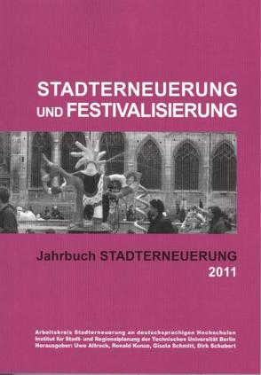 Jahrbuch Stadterneuerung 2011 von Altrock,  Uwe, Arbeitskreis Stadterneurung an deutschsprachigen Hochschulen, Institut für Staddt- und Regionalplanung der Technischen Universität Berlin, Kunze,  Ronald, Schmitt,  Gisela, Schubert,  Dirk