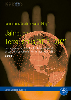 Jahrbuch Terrorismus 2019–2021 von Bergsdorf,  Harald, Beumler,  Marie-Theres, Eickhoff,  Martin, Fielitz,  Maik, Frankenthal,  Kira, Freudenberg,  Dirk, Goertz,  Stefan, Heiduk,  Felix, Herrmann,  Christian, Husieva,  Olha, Jänicke,  Moritz, Jost,  Jannis, Krause,  Joachim, Kunze,  Aaron, Pfahl-Traughber,  Armin, Quent,  Matthias, Schlegel,  Linda, Schwarz,  Karolin, Siewert,  Norman, Ziolkowski,  Britt