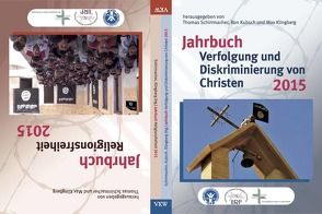 Jahrbuch Verfolgung und Diskriminierung von Christen 2015 – Jahrbuch Religionsfreiheit 2015 von Bielefeldt,  Heiner, Klingberg,  Max, Schirrmacher,  Christine, Schirrmacher,  Thomas