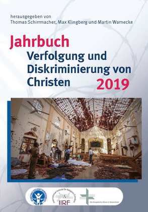 Jahrbuch Verfolgung und Diskriminierung von Christen 2019 von Klingberg,  Max, Schirrmacher,  Thomas, Warnecke,  Martin