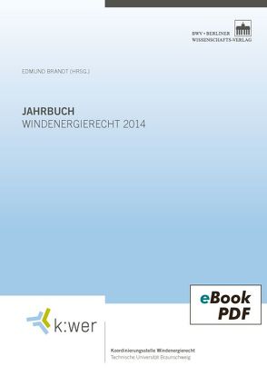 Jahrbuch Windenergierecht 2014 von Brandt,  Edmund