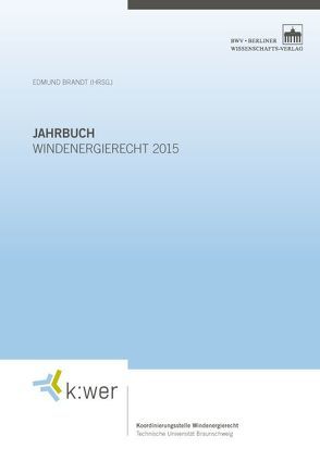 Jahrbuch Windenergierecht 2015 von Brandt,  Edmund