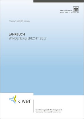 Jahrbuch Windenergierecht 2017 von Brandt,  Edmund