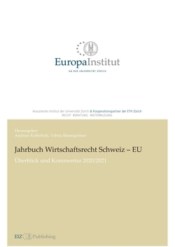 Jahrbuch Wirtschaftsrecht Schweiz – EU von Baumgartner,  Tobias, Kellerhals,  Andreas