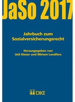 Jahrbuch zum Sozialversicherungsrecht 2017 von Beck,  Peter, Gächter,  Thomas, Heinrich,  Stefanie, Kieser,  Ueli, Lendfers,  Miriam, Leuzinger,  Susanne, Londis,  Maria, Moser,  Markus, Mosimann,  Hans-Jakob, Nedi,  Marian, Reichmuth,  Marco, Werder,  Gregori