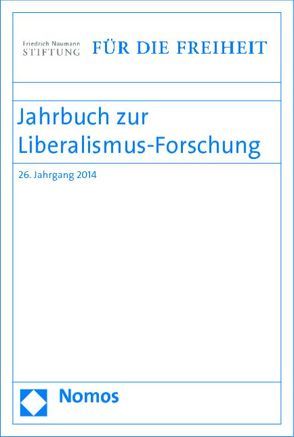 Jahrbuch zur Liberalismus-Forschung von Conze,  Eckart, Friedrich-Naumann-Stiftung für die Freiheit, Froelich,  Juergen, Grothe,  Ewald, Scholtyseck,  Joachim, Weede,  Erich