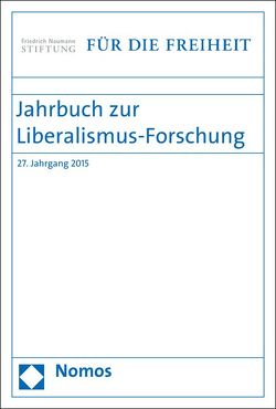 Jahrbuch zur Liberalismus-Forschung von Conze,  Eckart, Friedrich-Naumann-Stiftung für die Freiheit, Froelich,  Juergen, Grothe,  Ewald, Scholtyseck,  Joachim, Weede,  Erich