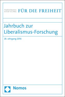 Jahrbuch zur Liberalismus-Forschung von Conze,  Eckart, Friedrich-Naumann-Stiftung für die Freiheit, Froelich,  Juergen, Grothe,  Ewald, Scholtyseck,  Joachim, Weede,  Erich