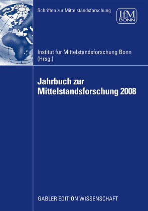 Jahrbuch zur Mittelstandsforschung 2008 von Institut für Mittelstandsforschung Bonn