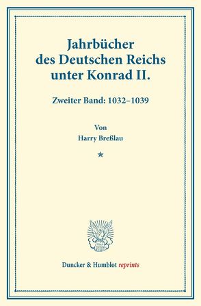 Jahrbücher des Deutschen Reichs unter Konrad II. von Bresslau,  Harry