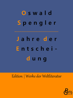 Jahre der Entscheidung von Gröls-Verlag,  Redaktion, Spengler,  Oswald