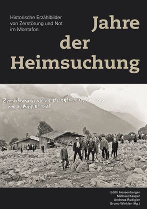 Jahre der Heimsuchung – Historische Erzählbilder von Zerstörung und Not im Montafon von Hessenberger,  Edith, Kasper,  Michael, Rudigier,  Andreas, Winkler,  Bruno